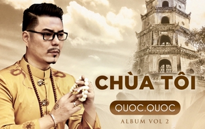 Diễn viên Quốc Quốc 'Người phán xử' ra album 'Chùa tôi' nhân lễ Phật đản