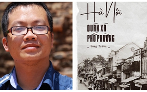 Nhà văn Uông Triều: Người tỉnh lẻ 10 năm đi tìm 'chất' Hà Nội