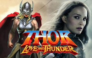 Hóng phim: Từ 'Thor: Love And Thunder' đến 'Thế giới khủng long 3'