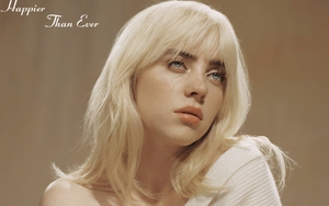 'Happier Than Ever' của Billie Eilish: Hạnh phúc trên con đường dị biệt