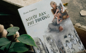 Giới thiệu bộ tiểu thuyết 'Người bạn phi thường' của nhà văn ẩn danh Elena Ferrante
