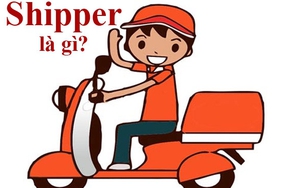 Chữ và nghĩa: Shipper và… hơn thế nữa