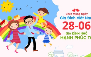 Ngày Gia đình Việt Nam 28/6: Dạy con đúng cách từ thuở còn thơ…