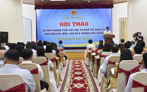 Đổi mới dạy học Ngữ văn, Lịch sử: Cần triệt để đến khi có hiệu quả