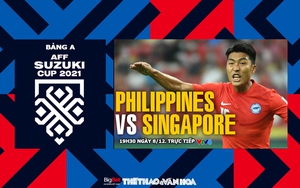 VIDEO Philippines vs Singapore: Soi kèo nhà cái, VTV6 trực tiếp bóng đá hôm nay