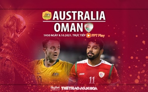 VIDEO Úc vs Oman: Soi kèo nhà cái, trực tiếp bóng đá VTV6, VTV5