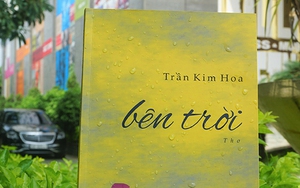 Trần Kim Hoa: Thơ như người bạn tri kỷ