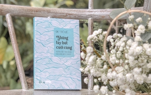 Đọc 'Những tùy bút cuối cùng' của Du Tử Lê: Trọn một đời nhớ
