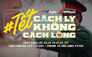 Gala 'Tết cách ly, không cách lòng' lên sóng VTV