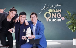 'Anh có phải đàn ông không' nối sóng 'Mặt nạ gương', quy tụ 3 'soái ca' màn ảnh