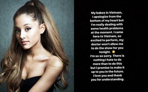 Fan Việt 'sốc' trước tin show Ariana Grande bất ngờ bị huỷ trước giờ G