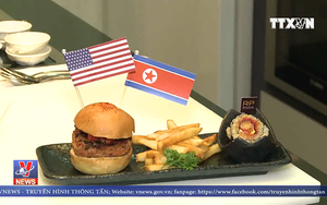 Suất ăn 'Trump-Kim hội ngộ' có những món gì?
