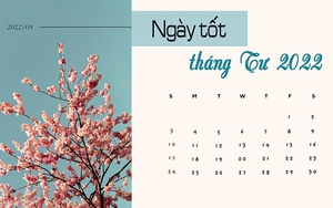 Tổng hợp ngày tốt hoàng đạo tháng 4 năm 2022