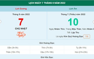 Xem lịch ngày 7 tháng 8 năm 2022 là ngày tốt hay xấu?