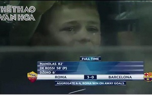 Ám ảnh với hàng loạt fan nhí Barca khóc như mưa sau trận thua không tưởng Roma