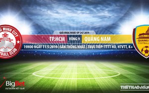 TP Hồ Chí Minh vs Quảng Nam: Trực tiếp bóng đá và nhận định (19h00,11/05), V-League 2019