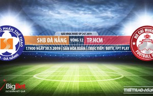 Đà Nẵng đấu với TPHCM: Trực tiếp bóng đá và nhận định (17h00, 30/05)
