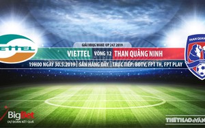 Viettel đấu với Quảng Ninh: Trực tiếp bóng đá và nhận định (19h ngày 30/5)