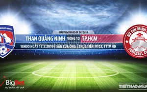 Quảng Ninh vs TPHCM: Trực tiếp bóng đá và nhận định (18h ngày 17/5), V League 2019