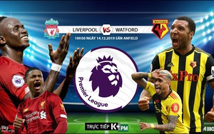 Trực tiếp bóng đá hôm nay: Liverpool vs Watford (19h30). Trực tiếp K+, K+PM
