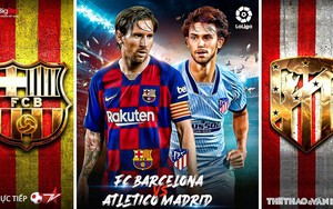 Soi kèo bóng đá Barcelona vs Atletico Madrid. Trực tiếp bóng đá Vòng 33 La Liga. BĐTV
