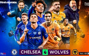 Soi kèo bóng đá Chelsea vs Wolves. Vòng 38 Ngoại hạng Anh. Trực tiếp K+, K+NS