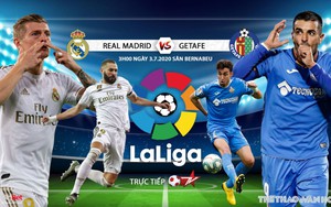 Soi kèo bóng đá Real Madrid vs Getafe. Vòng 33 La Liga. Trực tiếp BĐTV