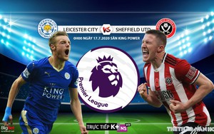 Soi kèo bóng đá. Leicester vs Sheffield Utd. Vòng 36 Ngoại hạng Anh. Trực tiếp K+NS