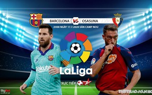 Soi kèo bóng đá Barcelona vs Osasuna. Trực tiếp bóng đá vòng 37 La Liga. BĐTV