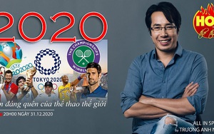 2020 - Một năm đáng quên của thể thao và bóng đá thế giới