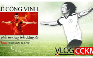 Danh thủ Lê Công Vinh và giấc mơ trở thành ông bầu bóng đá chuyên nghiệp