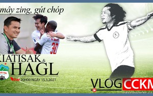 Ơ mây zing gút chóp HLV Kiatisak và CLB Hoàng Anh Gia Lai!