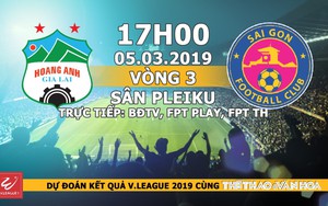 HAGL vs Sài Gòn: Trực tiếp bóng đá V-League 2019 vòng 3
