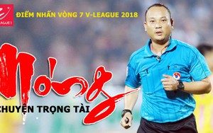 Vòng 7 V-League 2018: Nóng chuyện trọng tài