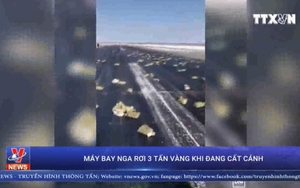 VIDEO: Máy bay Nga rơi 3 tấn vàng khi đang cất cánh