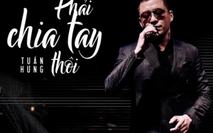 'Phải chia tay thôi' của Tuấn Hưng vừa ra mắt đã nhận nhiều ý kiến trái chiều