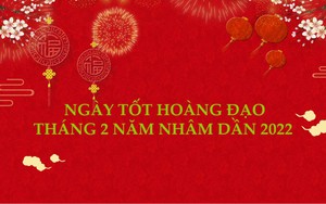 Tổng hợp ngày tốt hoàng đạo tháng 2 năm Nhâm Dần 2022