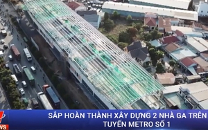 Sắp hoàn thành xây dựng 2 nhà ga trên cao tuyến Metro số 1