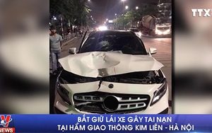 VIDEO: Bắt giữ lái xe gây tai nạn tại hầm giao thông Kim Liên, Hà Nội