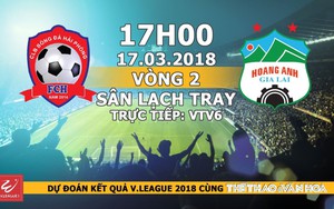 Dự đoán có thưởng vòng 2 V-League: Trận Hải Phòng - HAGL