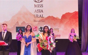 Miss Asia Ural 2019 tại Nga: Nữ sinh của Việt Nam giành giải Á hậu 2 và Hoa hậu Thân thiện