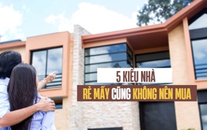 5 kiểu nhà rẻ mấy cũng không nên mua mà nhất định phải nhớ, quên dù chỉ một trường hợp cũng sẽ khiến bạn phải hối về sau