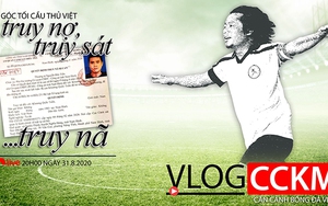 Cầu thủ bóng đá Việt: Từ truy nợ, đến truy sát và... truy nã!