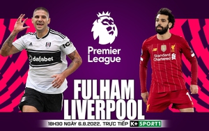 Soi kèo nhà cái Fulham vs Liverpool. Nhận định, dự đoán bóng đá Ngoại hạng Anh (18h30, 6/8)