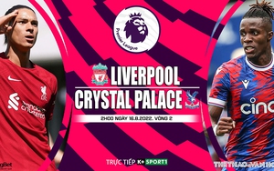 Soi kèo nhà cái Liverpool vs Crystal Palace. Nhận định, dự đoán bóng đá Ngoại hạng Anh (2h00, 16/8)