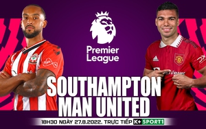 Soi kèo nhà cái Southampton vs MU. Nhận định, dự đoán bóng đá Anh (18h30, 27/8)