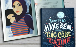 'Nghìn lẻ một đêm những câu chuyện truyền cảm hứng cho các cô bé cá tính': Sách có tiền gây quỹ lớn nhất lịch sử