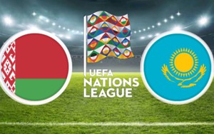 Soi kèo nhà cái Kazakhstan vs Belarus. Nhận định, dự đoán bóng đá Nations League (21h00, 22/9)