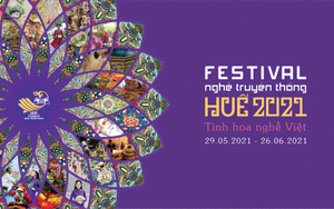Festival nghề truyền thống Huế 2021 sẽ được tổ chức xuyên suốt một tháng