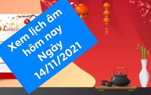 Xem lịch âm hôm nay 14/11/2021 là ngày tốt hay xấu?